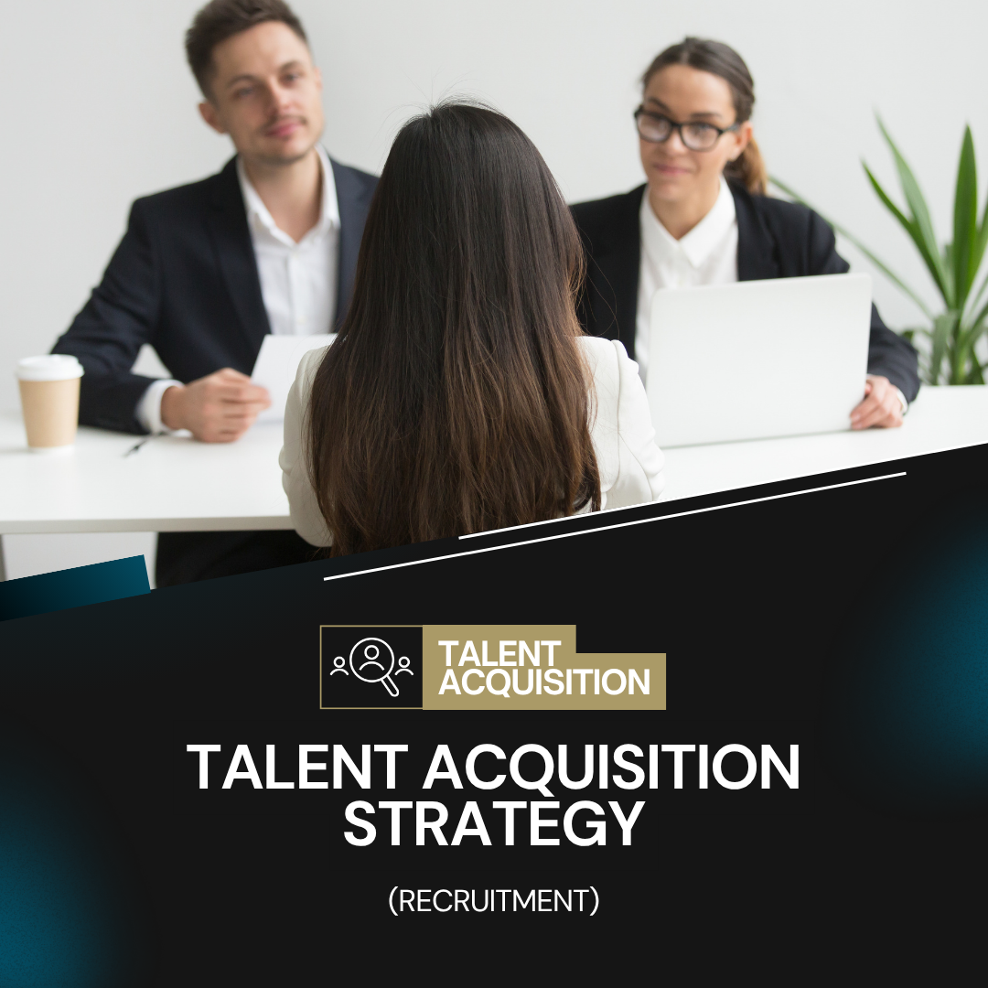 Talent Acquisition Strategy (Recruitment)